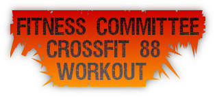Fitness Committee CrossFit 88 Workout